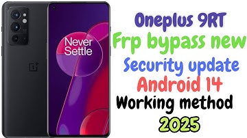 Oneplus 9RT Frp bypass new security patch | Android 14 2025 ||