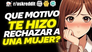 MUJERES que fueron RECHAZADAS, ¿Qué pasó?🤔 - Preguntas de Reddit.