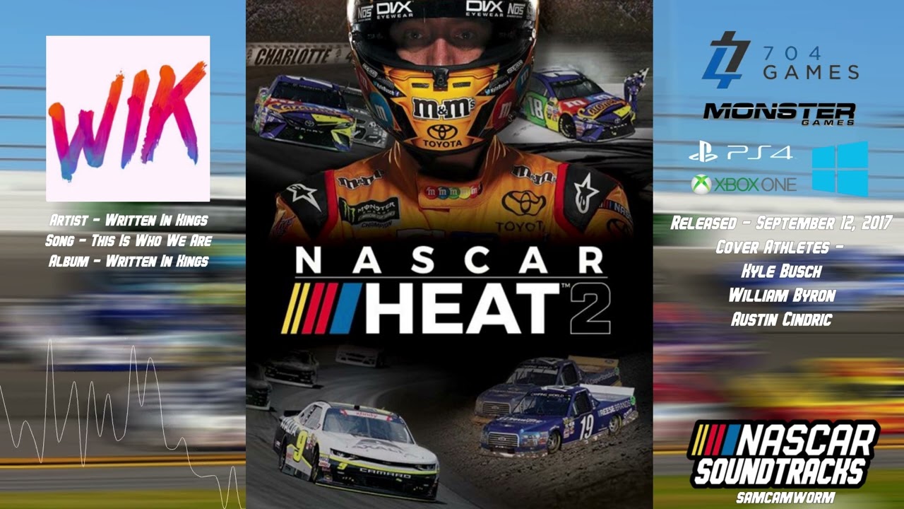 Written In Kings - This Is Who We Are - NASCAR Heat 2 Soundtrack