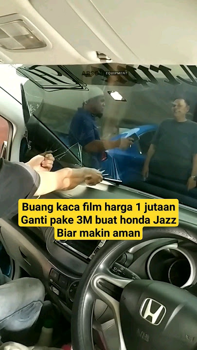 Pasang kaca film mobil honda jazz buang yg harga 1 jutaan karena salah pilih