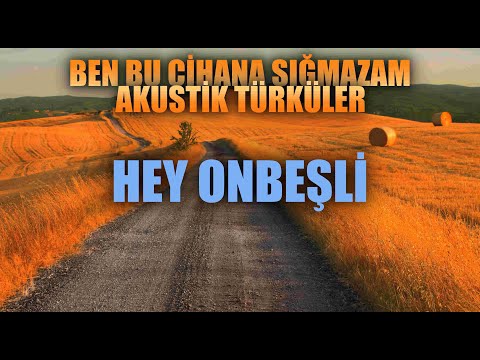 HEY ONBEŞLİ🎵 Enes Yolcu | Ben Bu Cihana Sığmazam Akustik Türküler