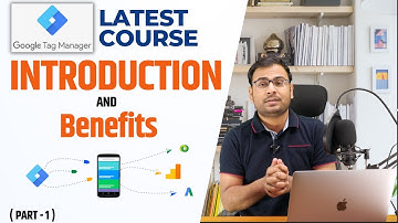 What is Google Tag Manager and its Benefits | Introduction to GTM | GTM Course | #1