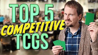 The FIVE BEST TCGs for COMPETITIVE Players!