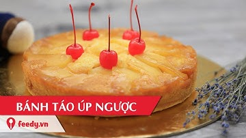 Hướng dẫn cách làm bánh táo úp ngược - Apple Upside-Down Cake