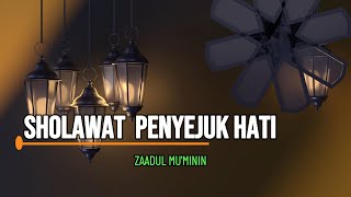 Sholawat Penyejuk Kalbu Penenang Jiwa -Zaadul Mu'minin