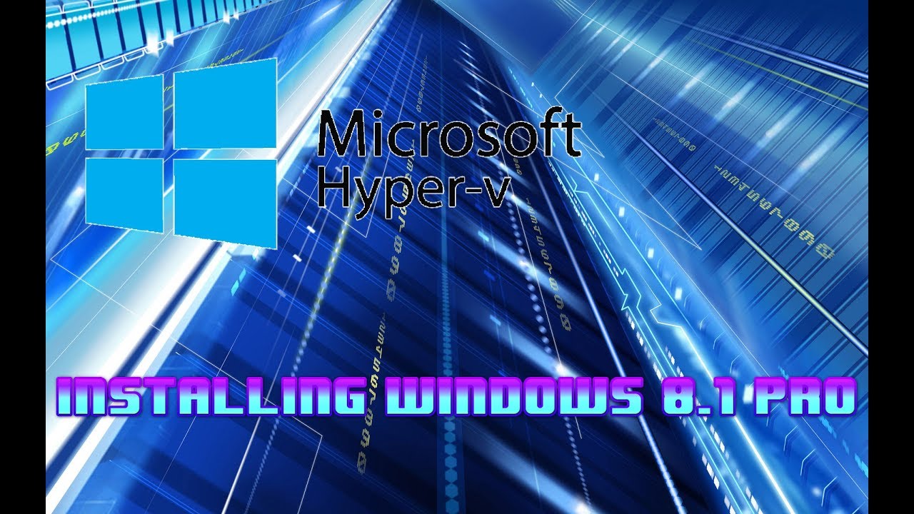 hyper-v-experiment-two-windows-os-on-one-pc-installing-windows-8-1