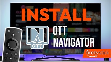 How To Install OTT Navigator on Firestick - Full Guide