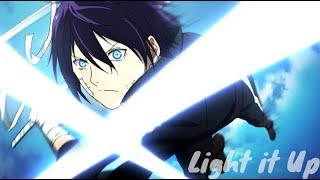 Noragami 「AMV」~ Light it Up ✦