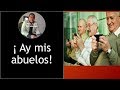 ¡Ay mis abuelos!