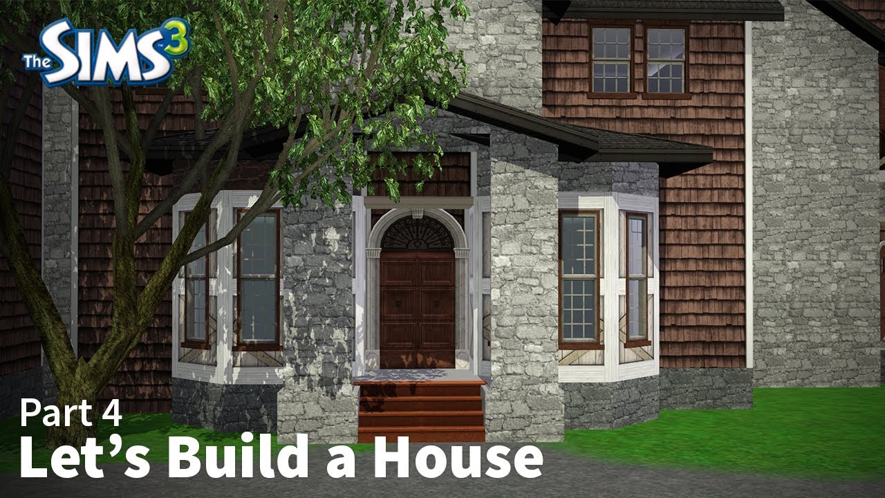 The Sims 3 - Let's Build a House - Part 4 - YouTube