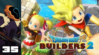 Let's Play Dragon Quest Builders 2 - PS4 Gameplay Part 35 - The Things That Lurk Above...