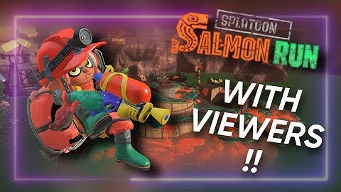 LIVE: salmon run challenges with viewers in splatoon 3 !! | Bup 64