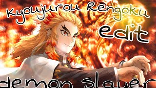 Кёджуро Ренгоку Эдит Убийца Демонов / Kyoujurou Rengoku Edit Demon Slayer