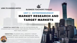 Unit 3 - Market Research and Target Markets - Entrepreneurship