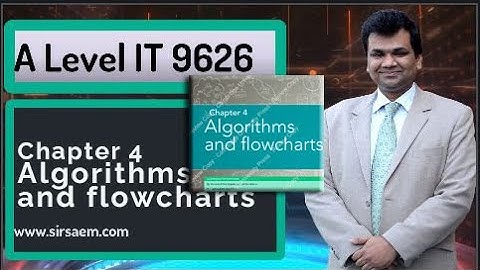 Chapter 04 Algorithms and Flowcharts  | A Series of Videos | A Level IT 9626 | Computer Science 9618