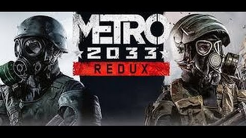 Metro 2033 Redux Walkthrough Part 2 . Playstation 4 Gameplay . 1080p. HD