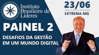 Painel 2 - DESAFIOS DA GESTÃO EM UM MUNDO DIGITAL