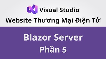 Xây Dựng Website Thương Mại Điện Tử Với Blazor Server | Phần 5