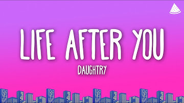 Daughtry - Life After You (Lyrics)
