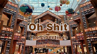 The Libertines - Oh Shit