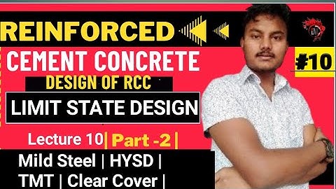 #10|Design Of RCC |Module-I| Lecture 10|Mild Steel HYSD TMT Clear Cover|RCC Dipak Mandal