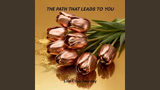The Path That Leads to You