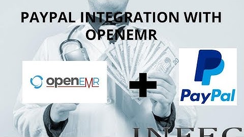 PayPal Payment Integration in OpenEMR: Boost Your Billing Efficiency!