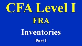 CFA Level I: FRA - Inventories(as per 2016) Part I(of 2)