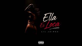 Lil Jaimes – Ella Es Loca
