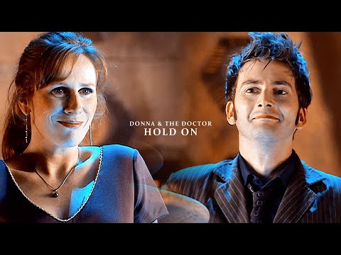 Donna Noble & The Doctor (Ten) | Hold On
