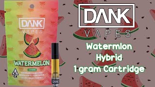 Trying the DankVape Watermelon ( Hybrid )