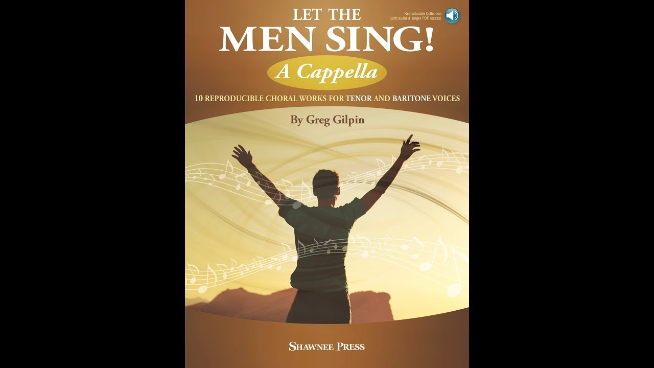 Let the Men Sing! A Cappella - by Greg Gilpin - YouTube