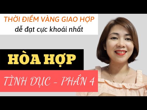 Video BÍ MẬT CHUYỆN PHÒNG THE (P4): Thời điểm vàng giao hợp... - youtube