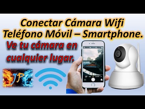 Conectar Cámara Vigilancia IP a Teléfono Móvil SmartphoneConéctala vía Wifi Facilito