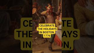 Celebrate the Holidays in Boston, 1776