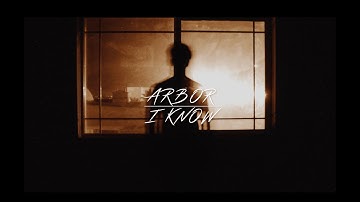 Arbor - I Know (Official Music Video)