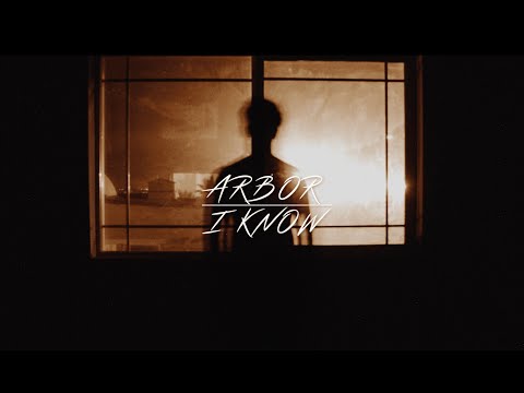 Arbor - I Know (Official Music Video)