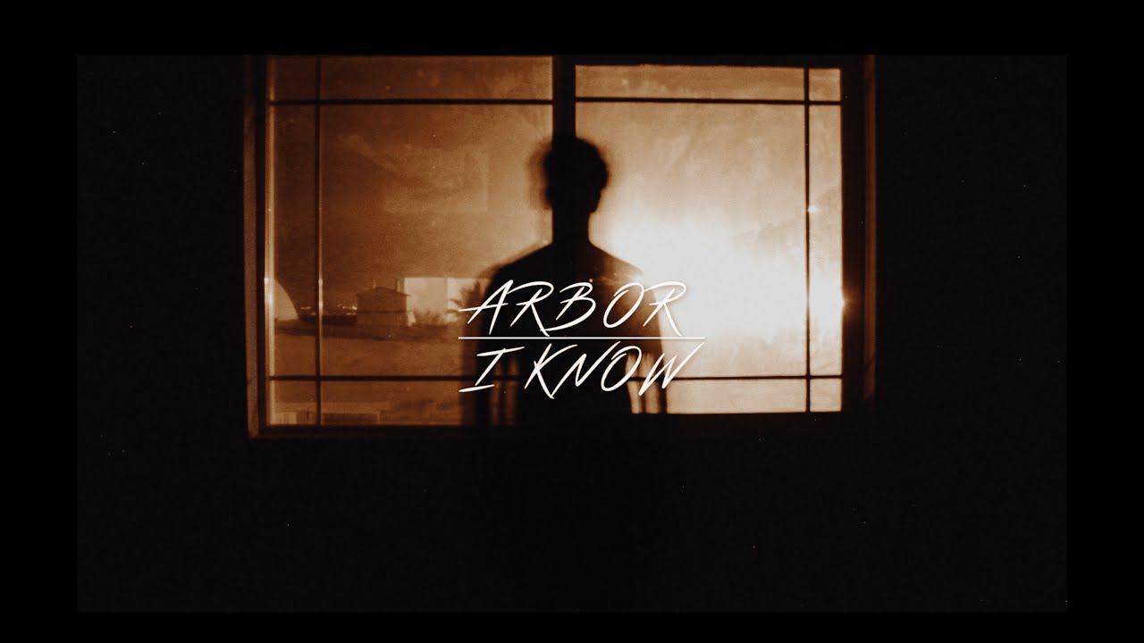 Arbor - I Know (Official Music Video)