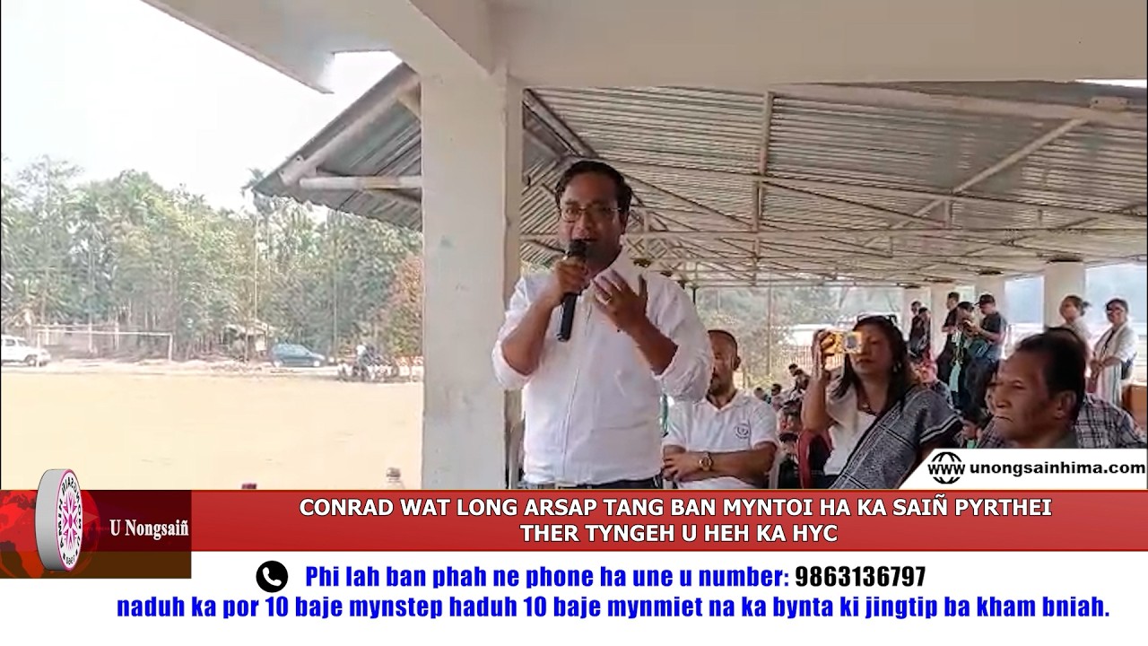 CONRAD WAT LONG ARSAP TANG BAN MYNTOI HA KA SAIÑ PYRTHEI THER TYNGEH U HEH KA HYC