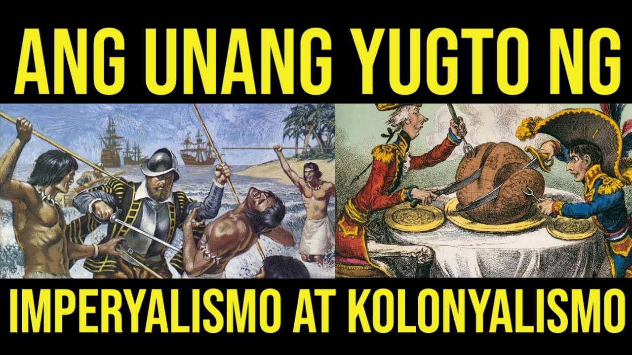 ANG UNANG YUGTO NG IMPERYALISMO AT KOLONYALISMO