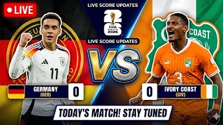 GERMANY vs IVORY COAST LIVE! | FIFA World Cup 2026 Live Score Updates & Commentary 🏆⚽