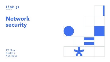 Lisk.js 2019 | Intro to Blockchain Network Security [Part 5 of 12]