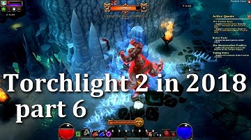 Torchlight 2 in 2018 part 6