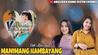 Lagu Dayak Kalteng • MANIMANG HAMBAYANG - Radha Lina & Resky Meilinda • Live Ds. Tewang Manyangen