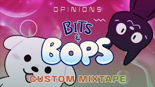 Bits & Bops Custom Mixtape | Opinions