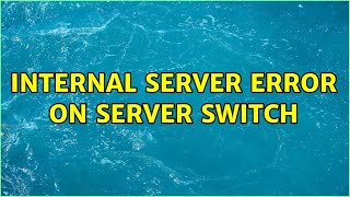 Internal Server Error on server switch