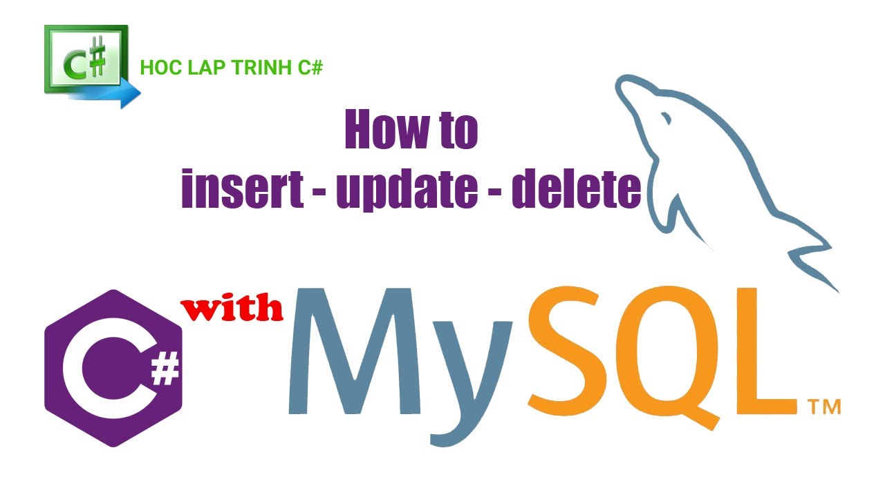 mysql insert  Update  Thêm sửa xóa trong c# | c# mysql insert update delete