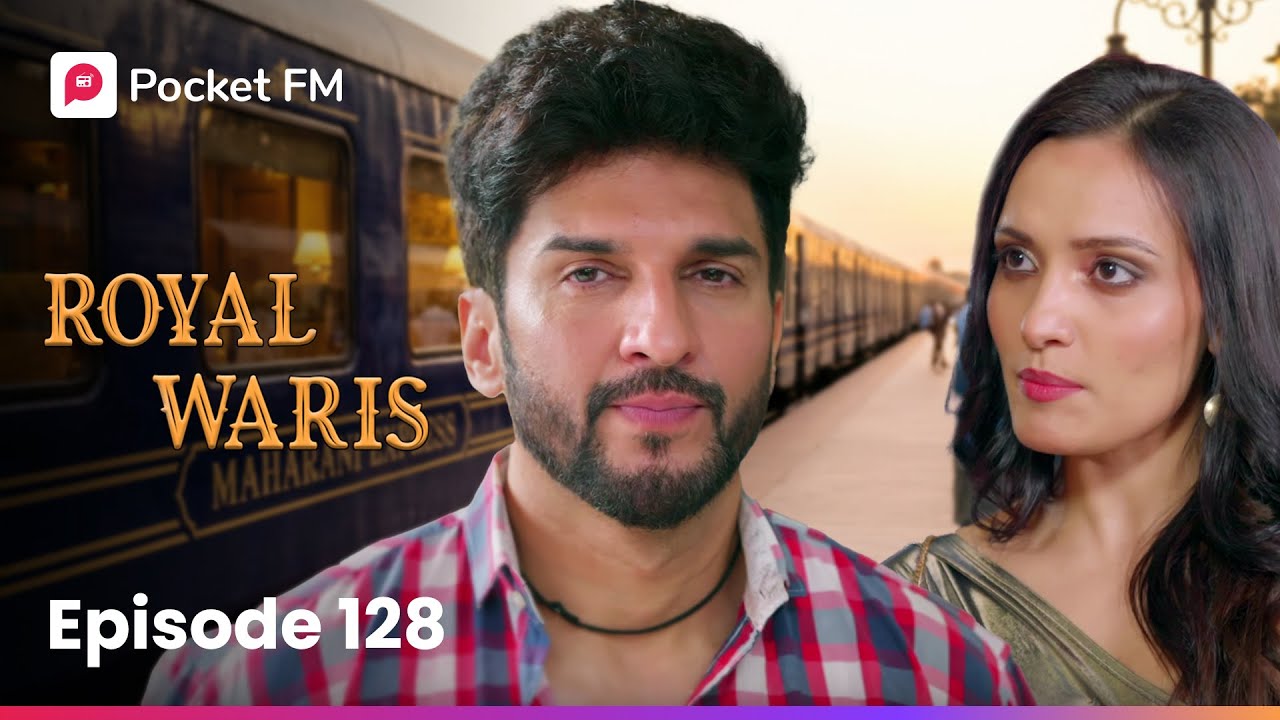 Episode 128 | Royal Waris | Pocket FM