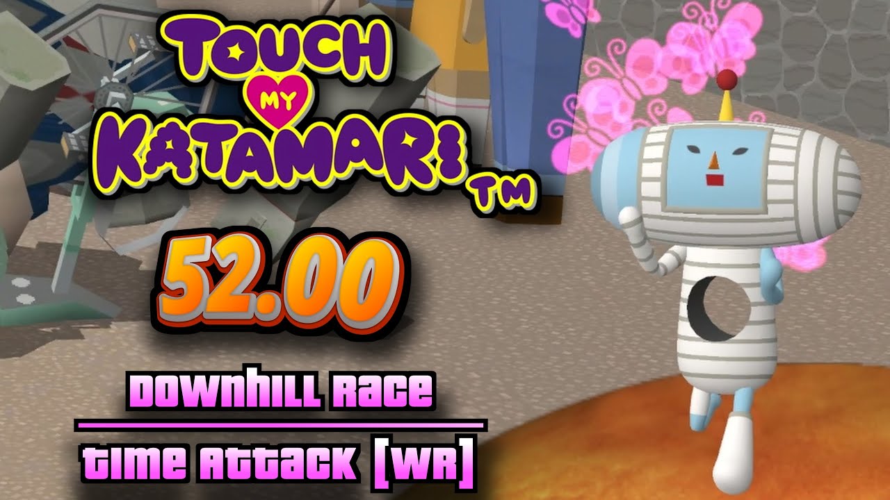 塊魂ノ・ビータ Touch my Katamari - Downhill Race - 52.00 [WR]