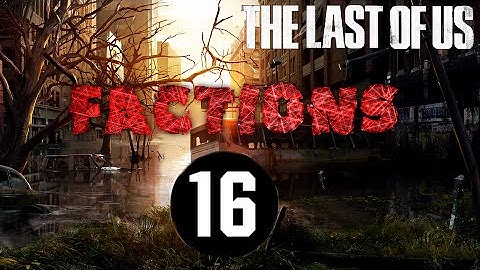 The Last of Us Factions #16 [Epic Teamwork]